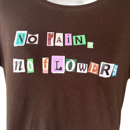 "No Rain, No Flowers" Brown Womens' Medium Tee T-Shirt