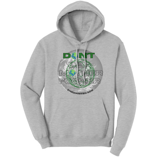 Don’t Be A Mother F***** Save The Planet Hoodie Sweatshirt