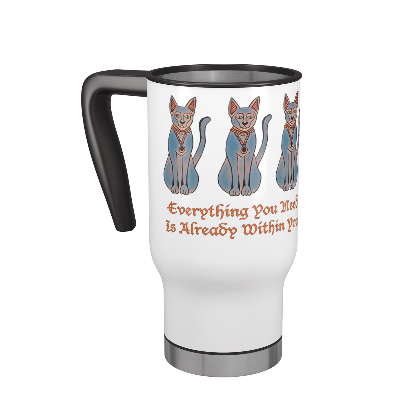 Egyptian Cat Inspirational Self Motivating Travel Mug  ' Stanley '