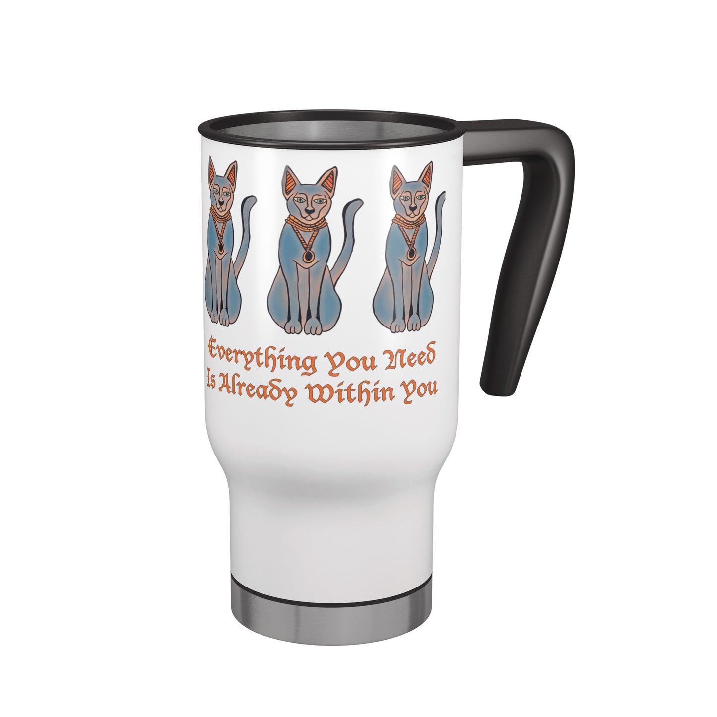 Egyptian Cat Inspirational Self Motivating Travel Mug  ' Stanley '