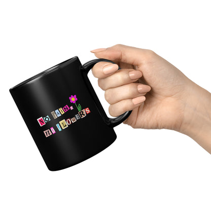 No Rain, No Flowers 11oz Coffee Cup Mug