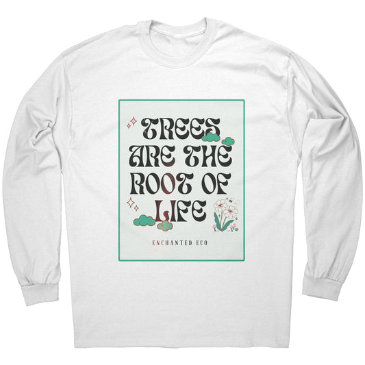 Trees Are The Root Of Life Enchanted Eco Long Sleeve Tee T-Shirt
